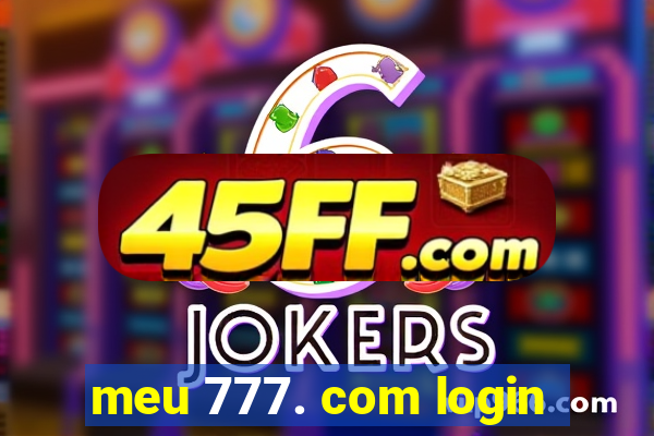 meu 777. com login